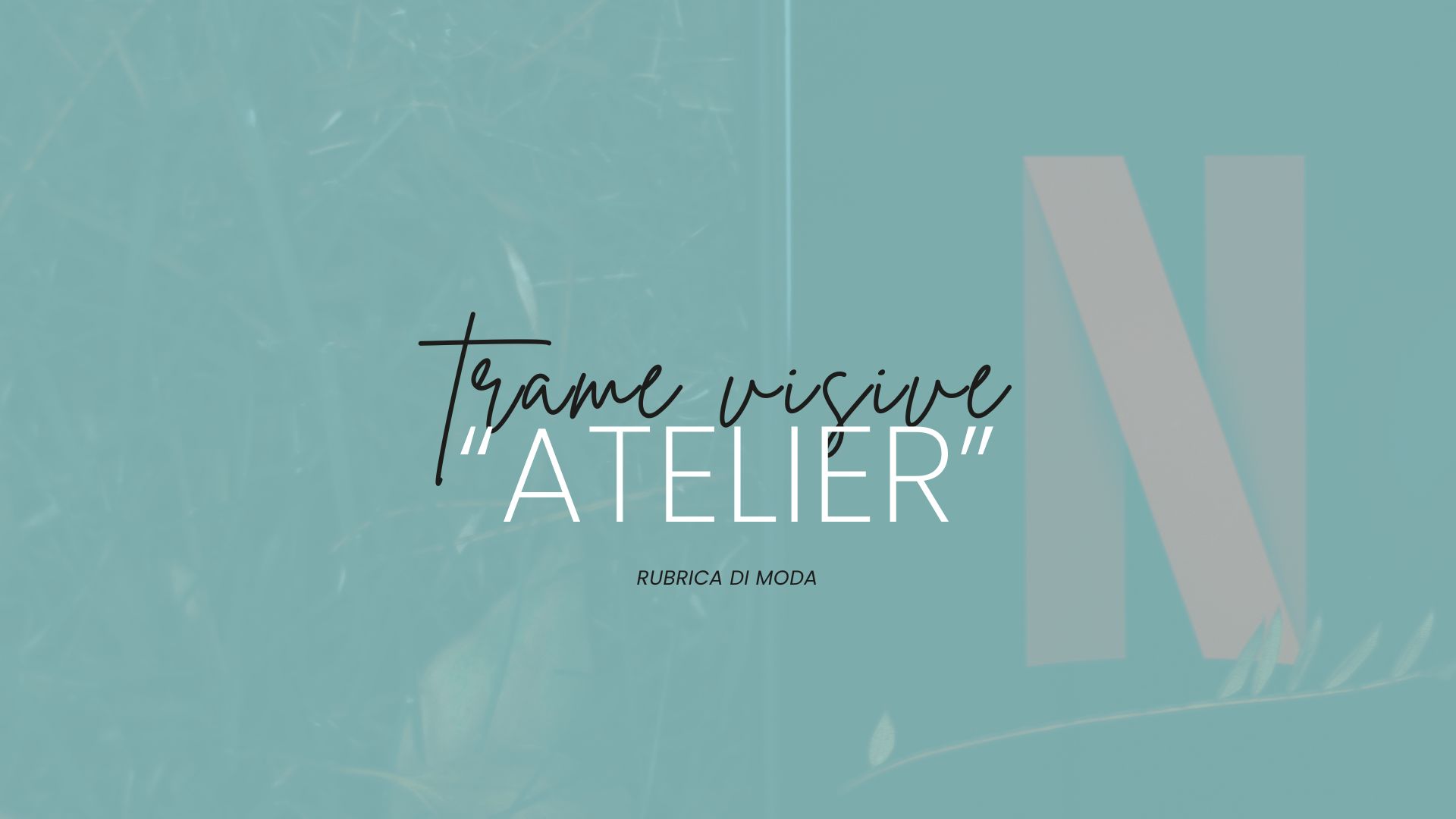 Trame-visive-atelier-rubrica-di-moda-adelj-creative